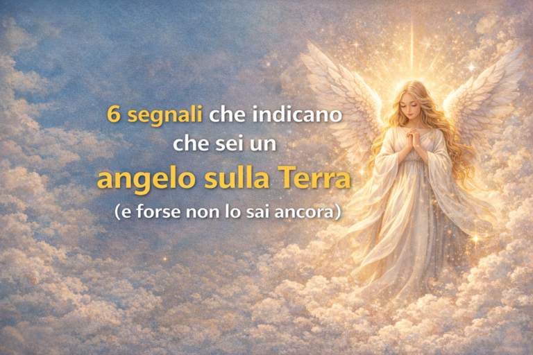 6 segnali che indicano che sei un angelo sulla Terra (e forse non lo sai ancora)