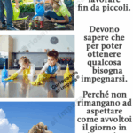 Ai figli bisogna insegnare a lavorare
fin da piccoli.