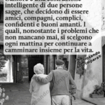 L'amore è una costruzione intelligente di due persone che