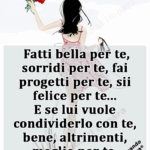 Fatti bella per te, sorridi per te, fai progetti per te, sii felice per te...
E se lui vuole condividerlo con te, bene, altrimenti, meglio per te.