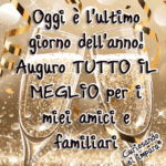 Oggi è l'ultimo giorno dell'anno!
Auguro TUTTO IL MEGLIO per i miei amici e familiari.